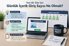 Yeni Bir Site İçin Günlük İçerik Giriş Sayısı Ne Olmalı?