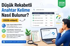Düşük Rekabetli Anahtar Kelime Nasıl Bulunur (2026 Rehberi)